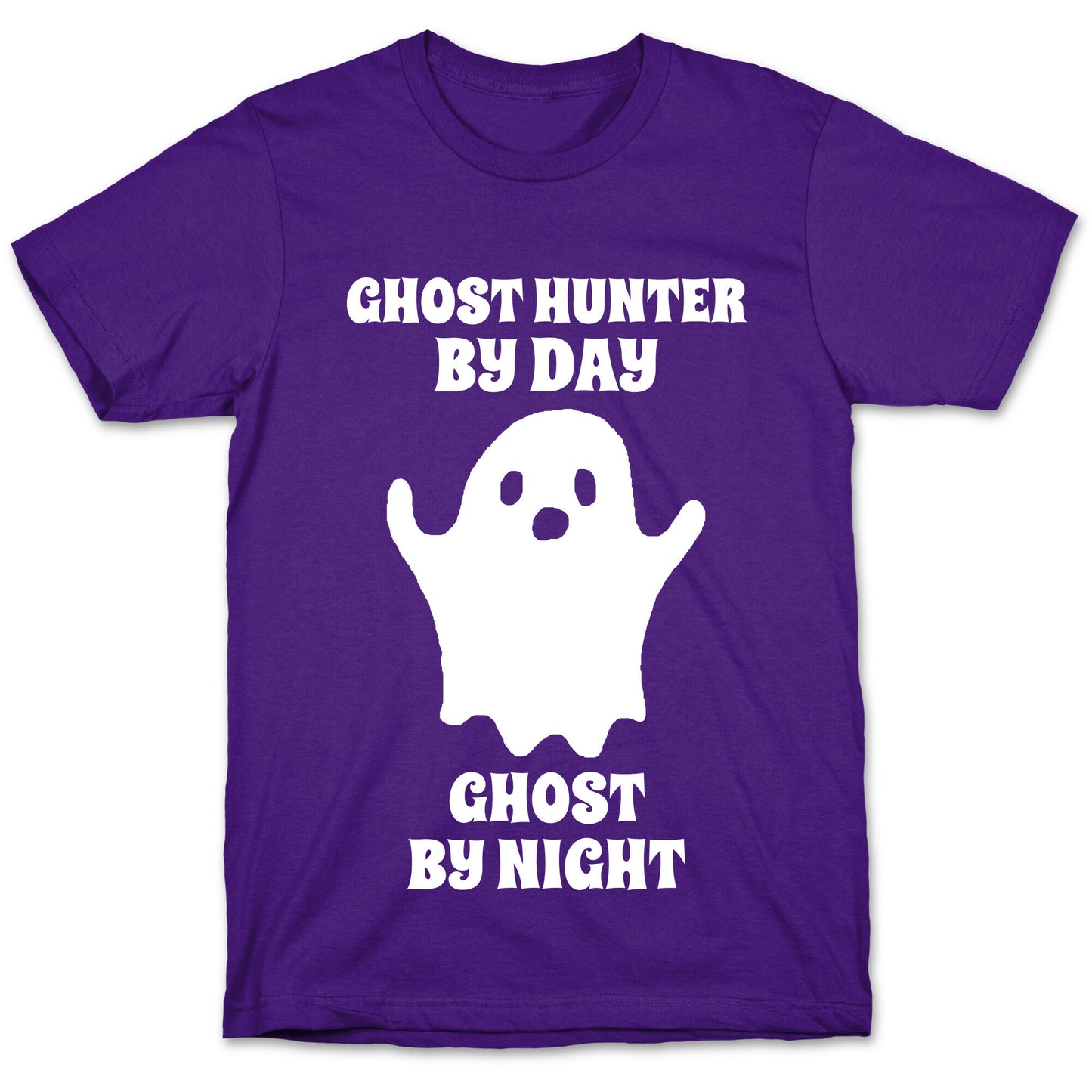 Ghost Hunter By Day, Ghost By Night T-Shirt