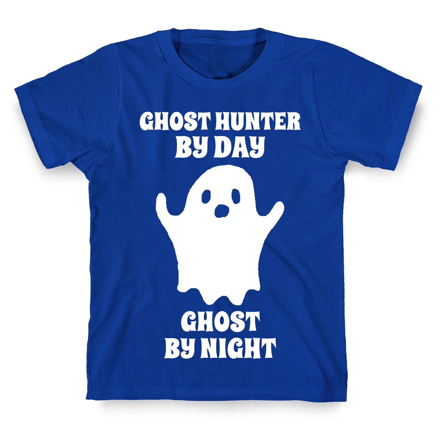 Ghost Hunter By Day, Ghost By Night T-Shirt