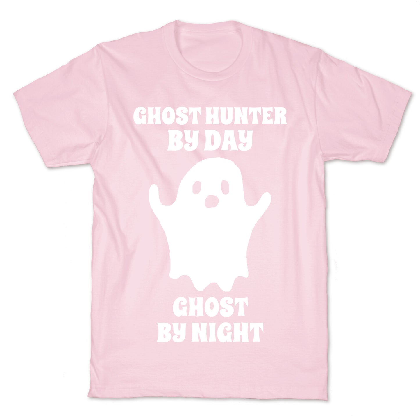 Ghost Hunter By Day, Ghost By Night T-Shirt