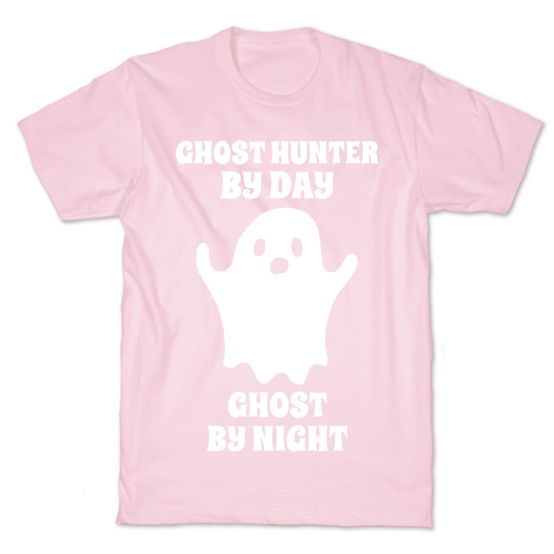 Ghost Hunter By Day, Ghost By Night T-Shirt