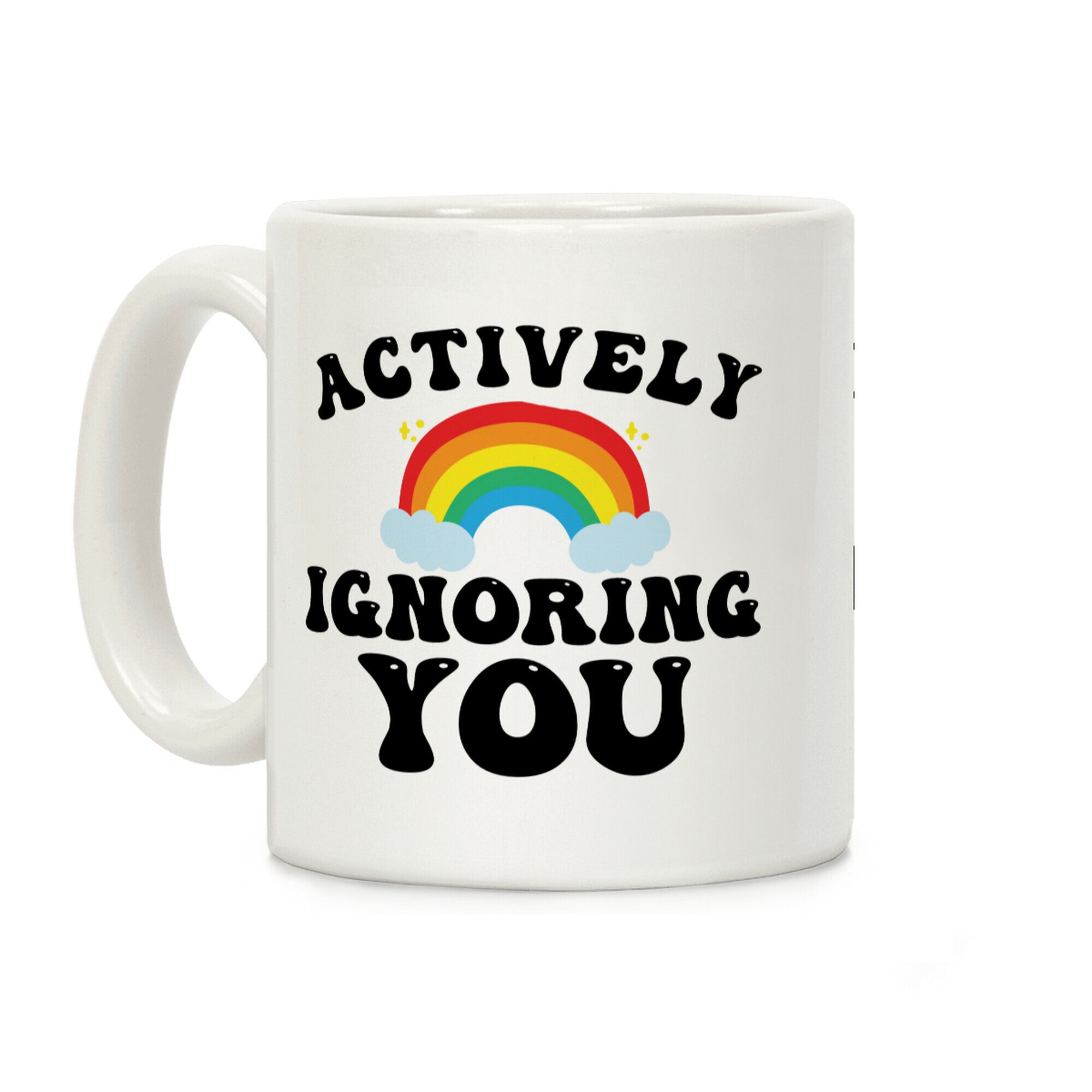 Actively Ignoring You Coffee Mug