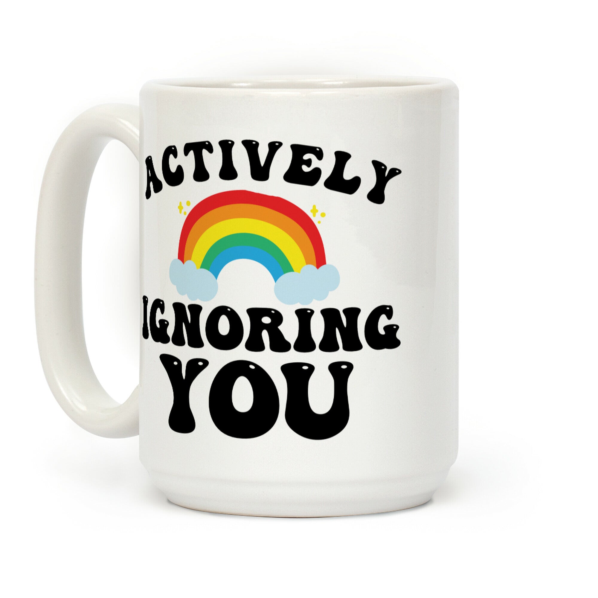 Actively Ignoring You Coffee Mug