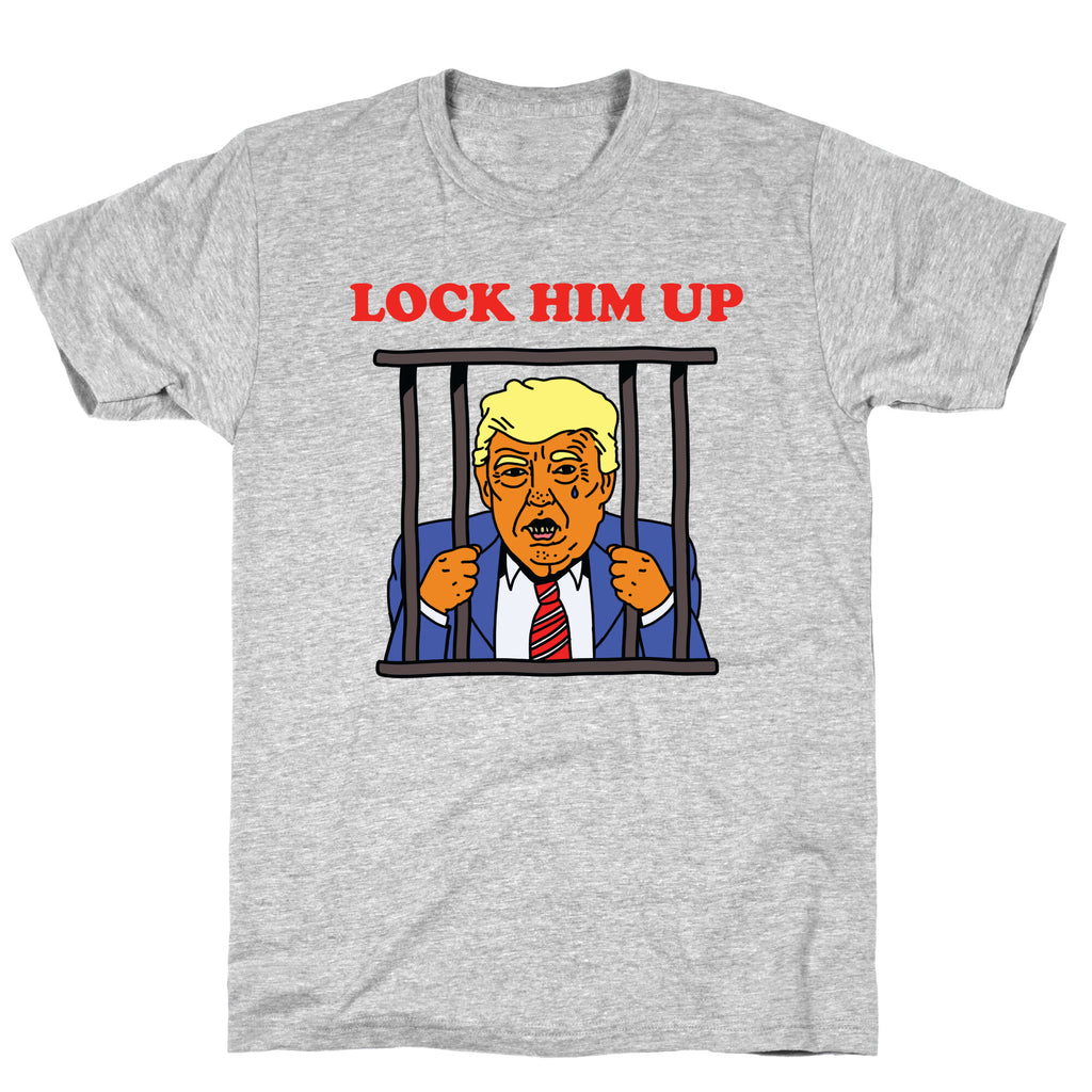 Lock Him Up T-Shirt