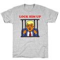 Lock Him Up T-Shirt