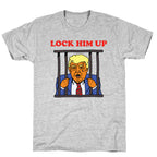 Lock Him Up T-Shirt