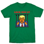 Lock Him Up T-Shirt