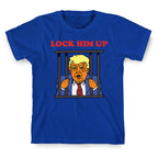 Lock Him Up T-Shirt
