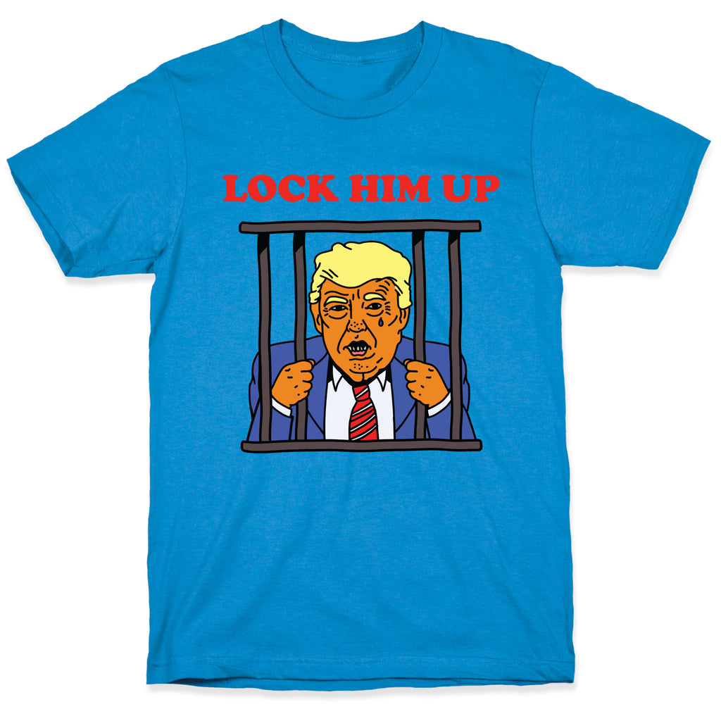 Lock Him Up T-Shirt