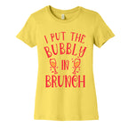 I Put The Bubbly In Brunch Women's Cotton Tee