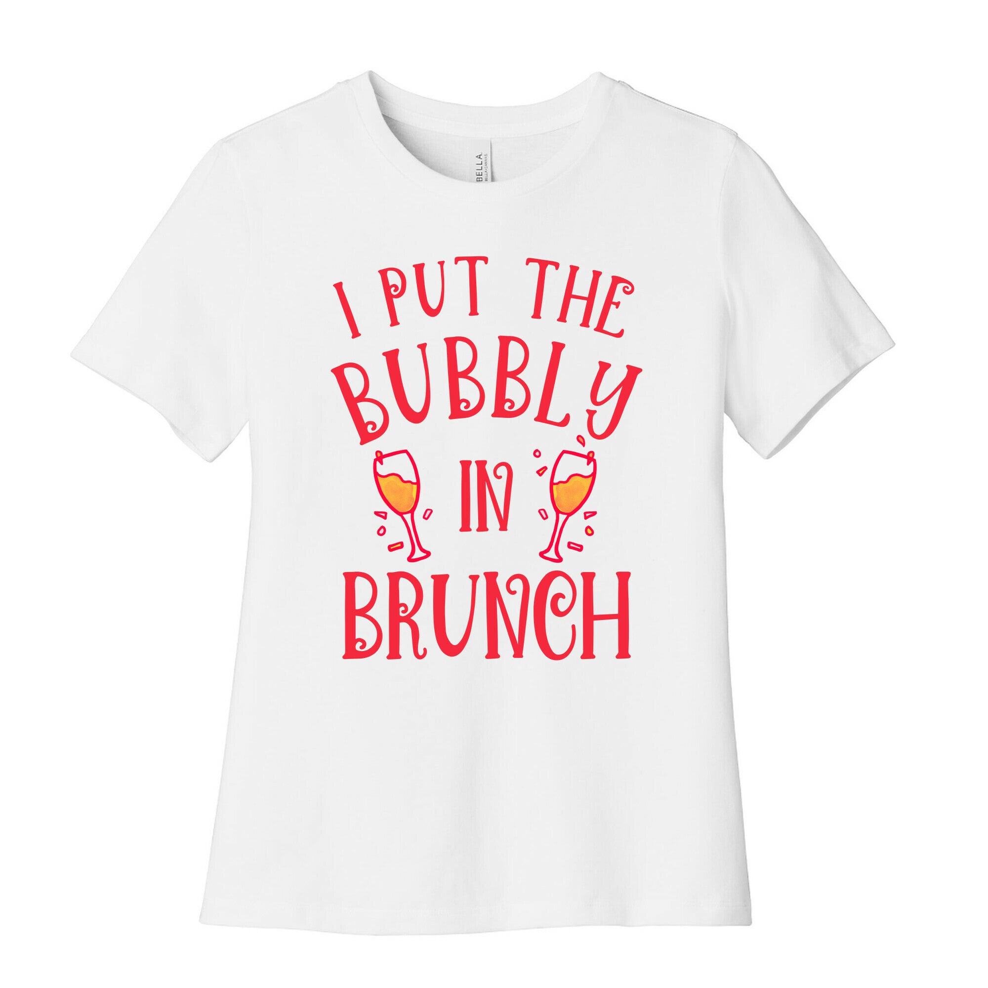 I Put The Bubbly In Brunch Women's Cotton Tee