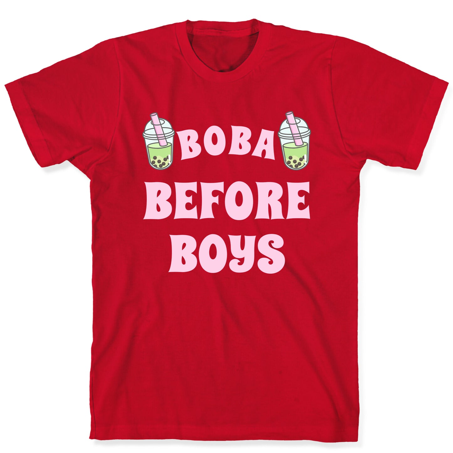 Boba Before Boys T-Shirt