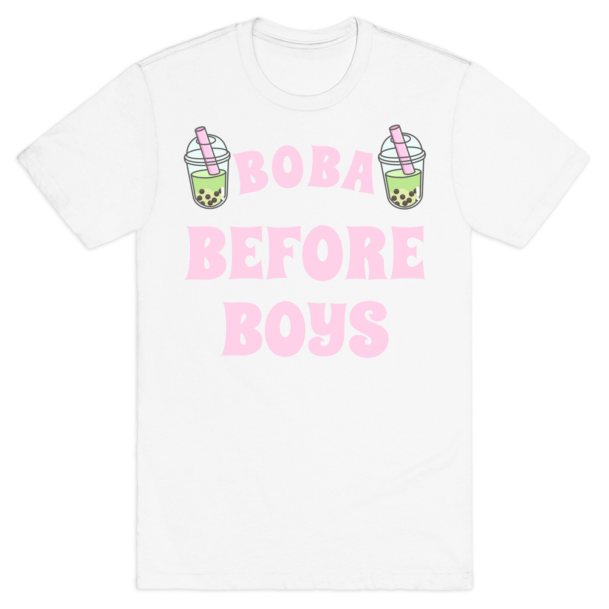 Boba Before Boys T-Shirt