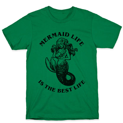 Mermaid Life Is The Best Life T-Shirt