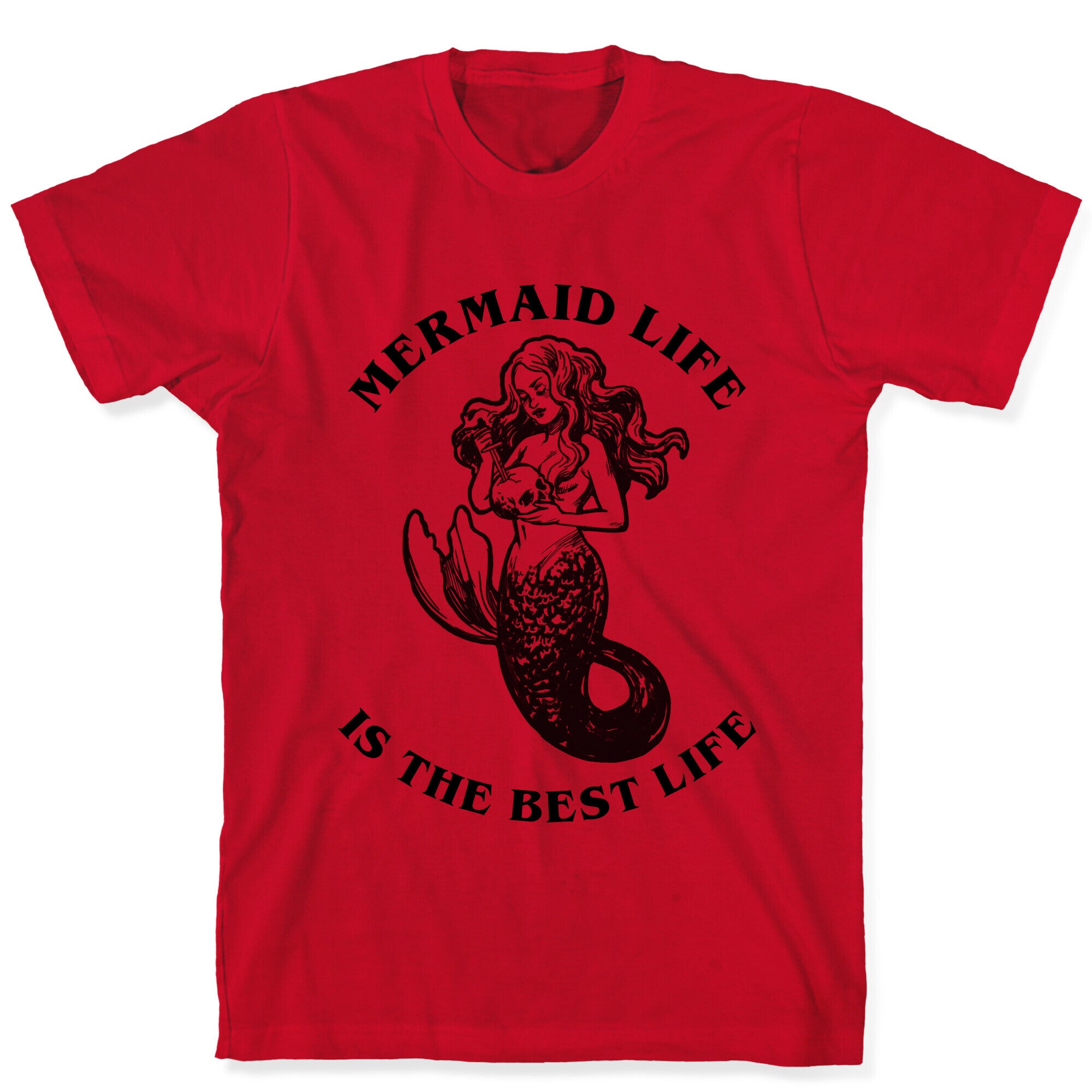 Mermaid Life Is The Best Life T-Shirt