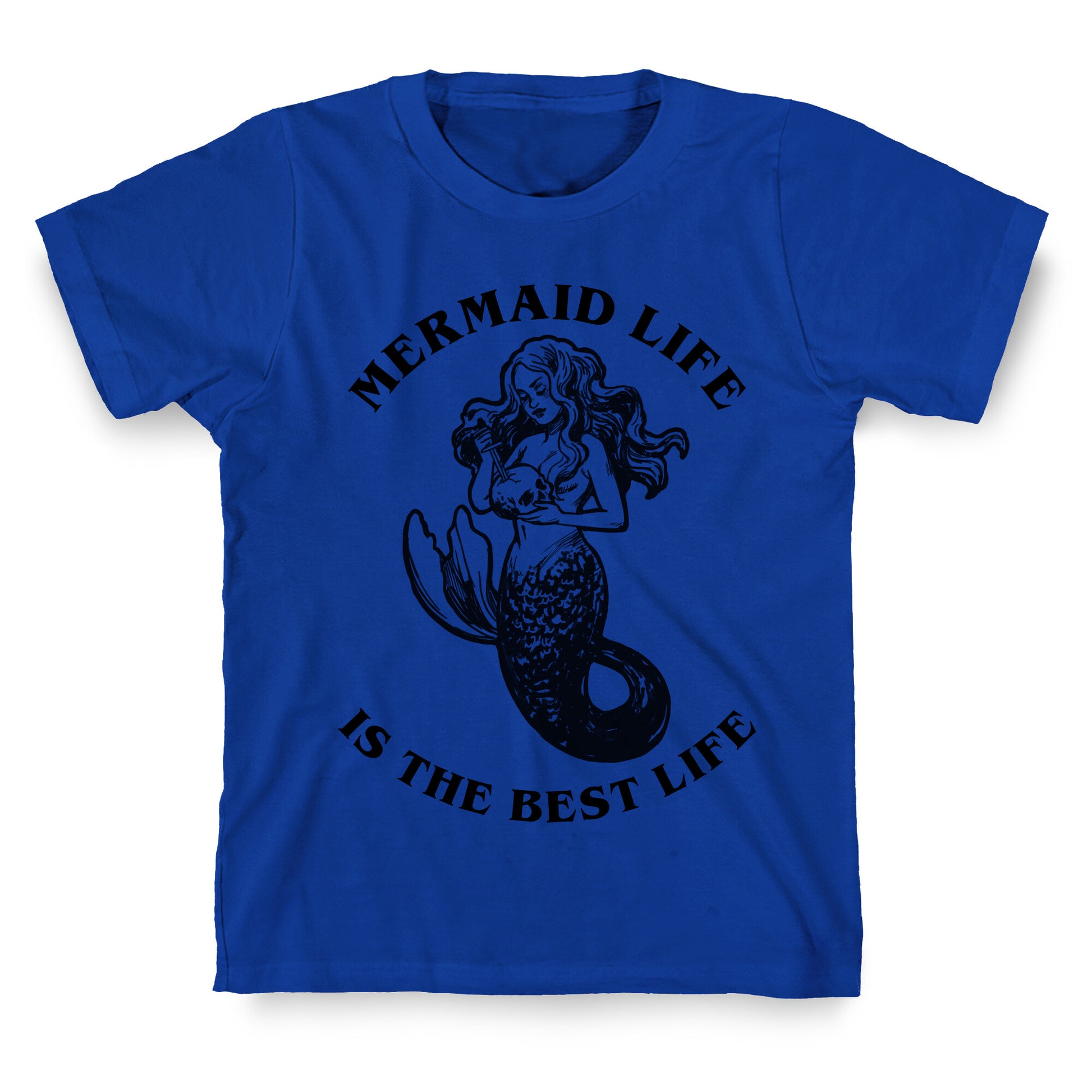Mermaid Life Is The Best Life T-Shirt