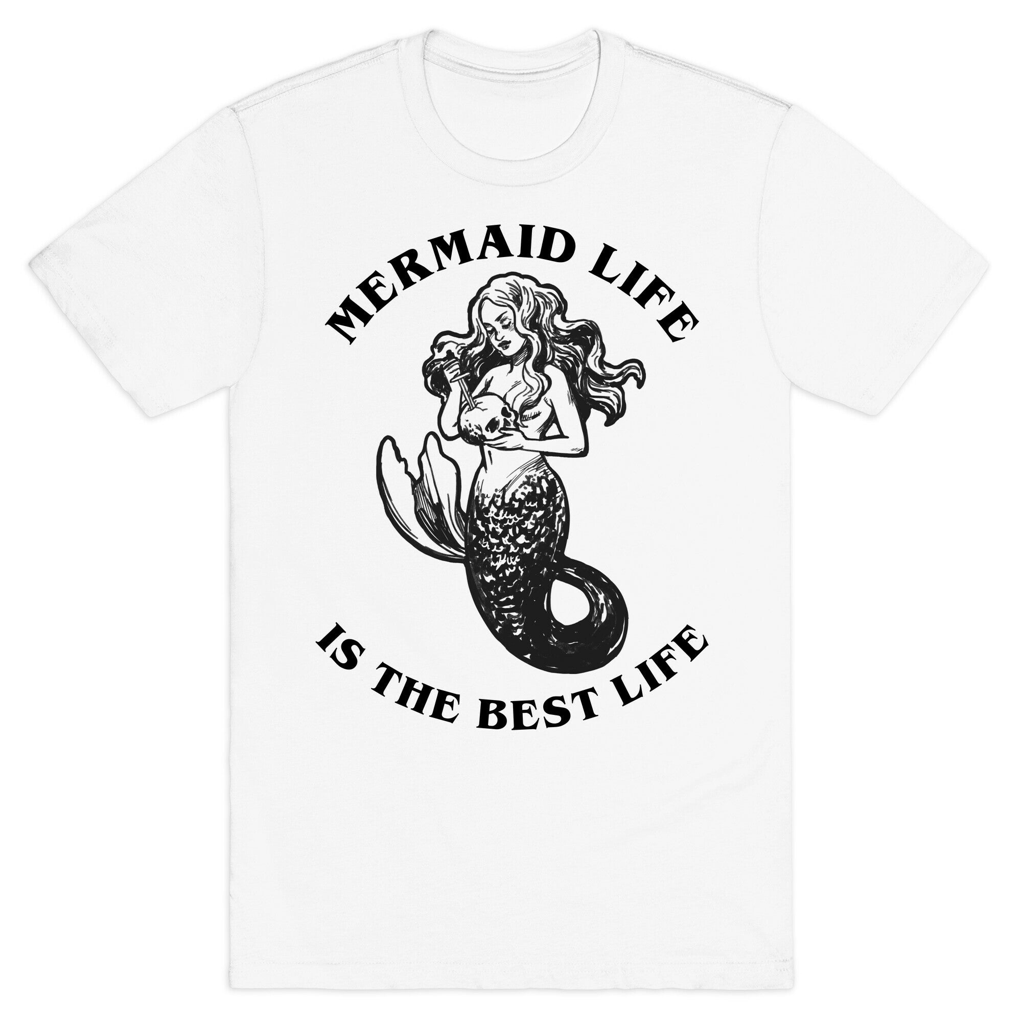 Mermaid Life Is The Best Life T-Shirt