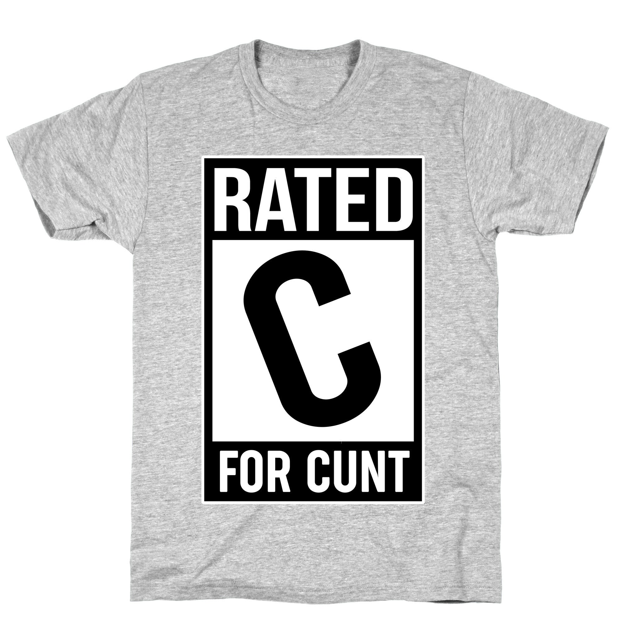 Rated C for Cunt T-Shirt