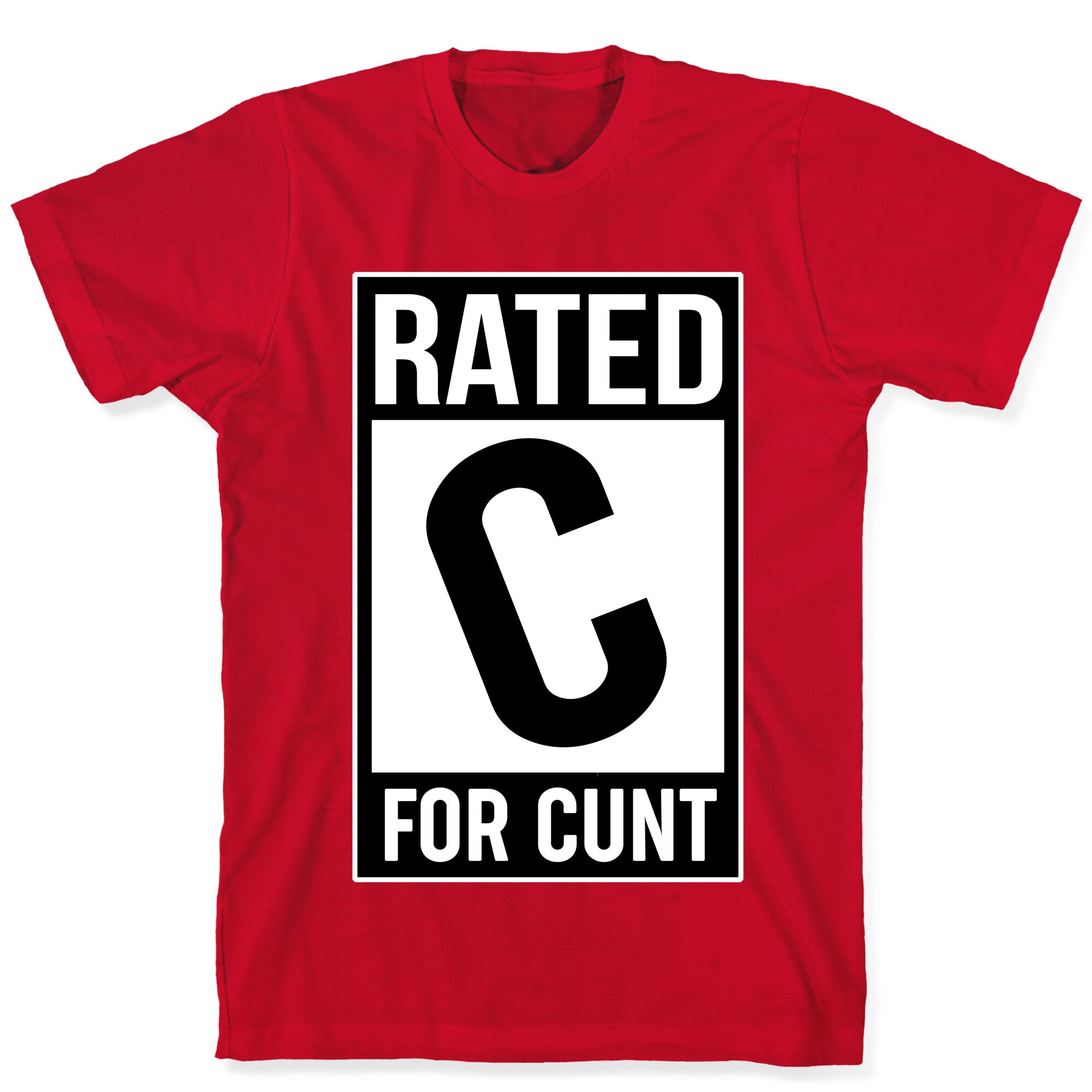 Rated C for Cunt T-Shirt