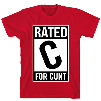 Rated C for Cunt T-Shirt