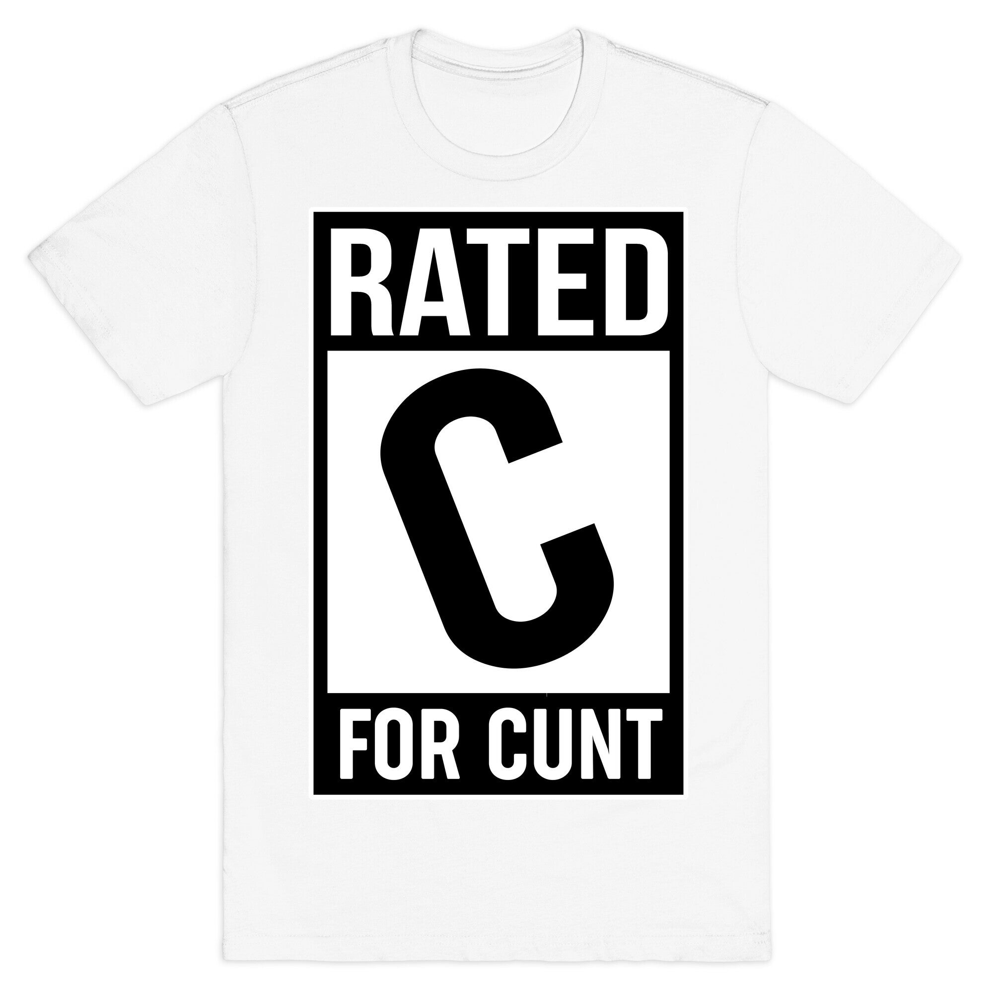 Rated C for Cunt T-Shirt