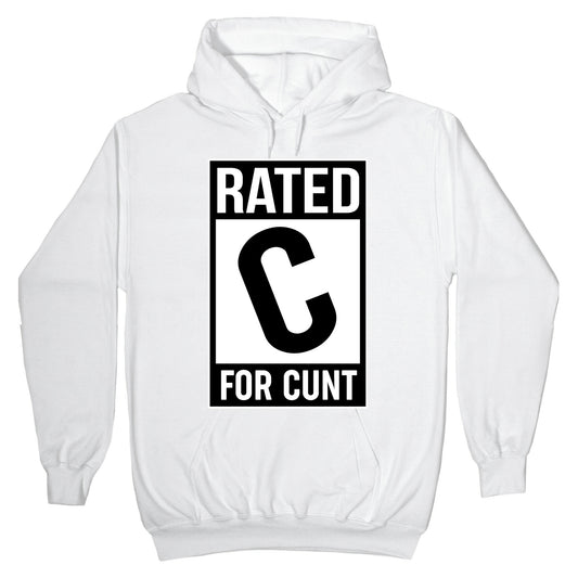 Rated C for Cunt Hoodie