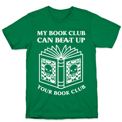 My Book Club Can Beat Up Your Book Club T-Shirt