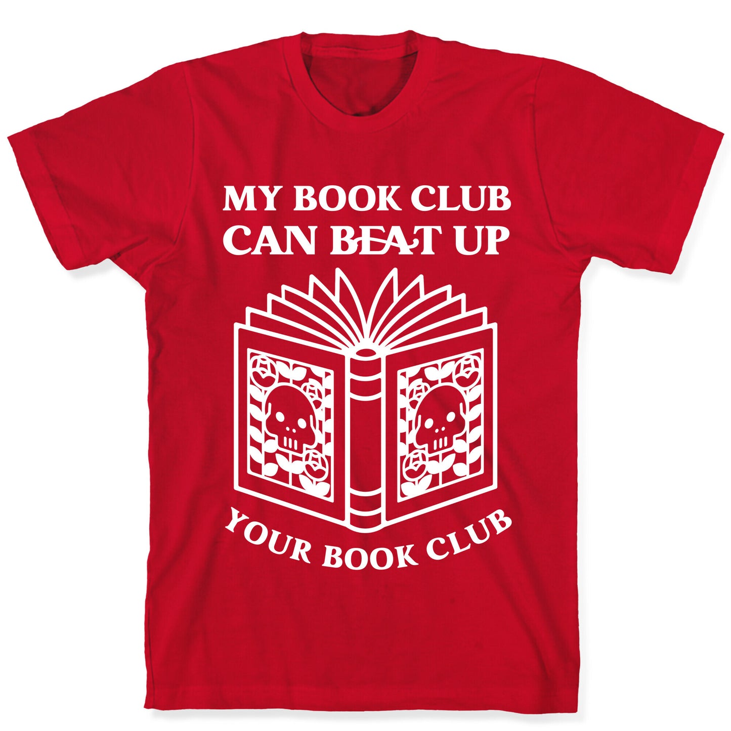 My Book Club Can Beat Up Your Book Club T-Shirt
