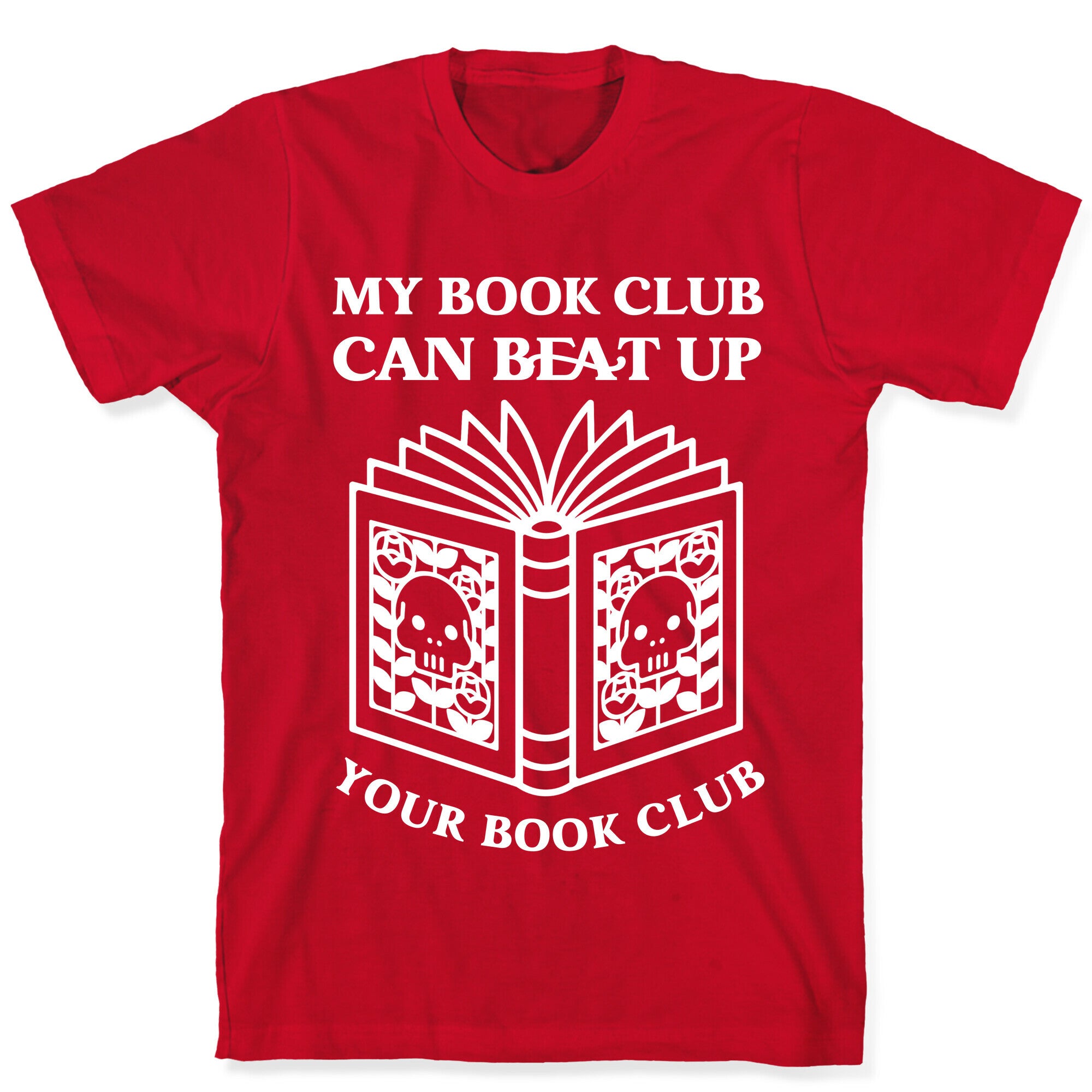 My Book Club Can Beat Up Your Book Club T-Shirt