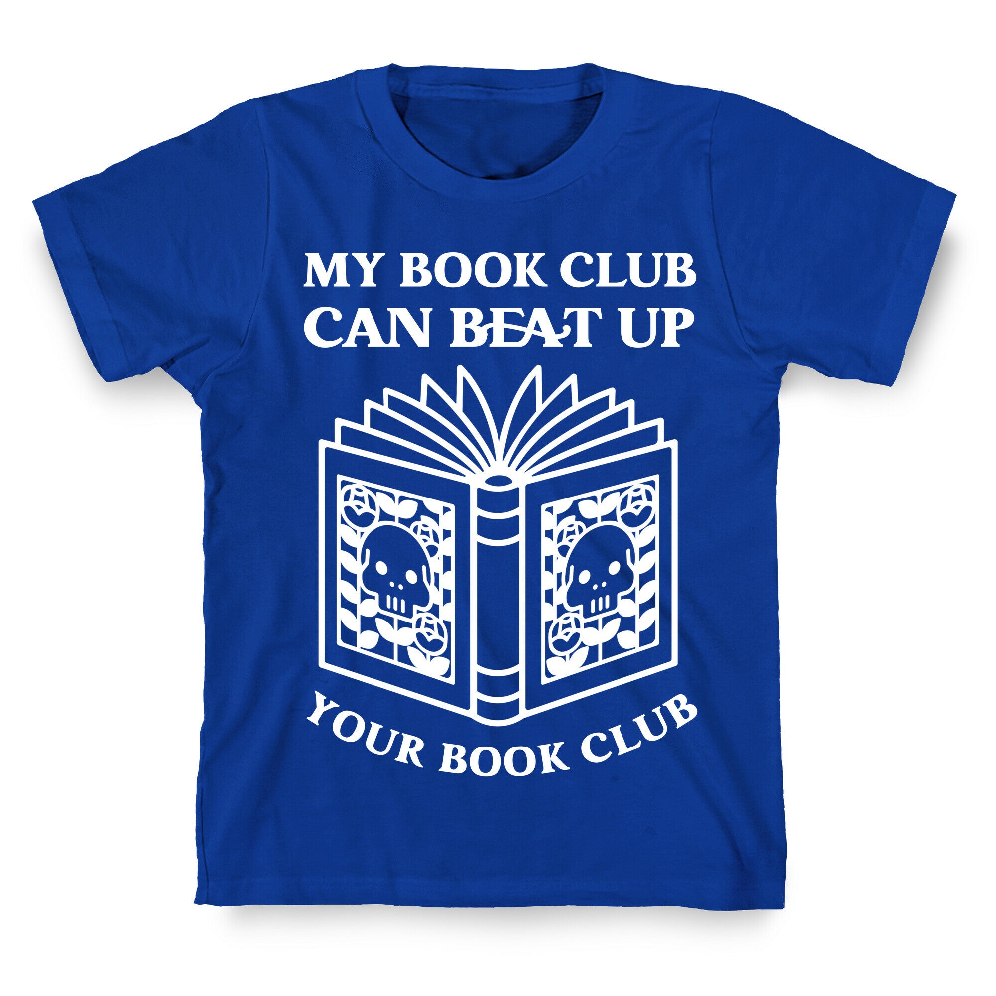 My Book Club Can Beat Up Your Book Club T-Shirt