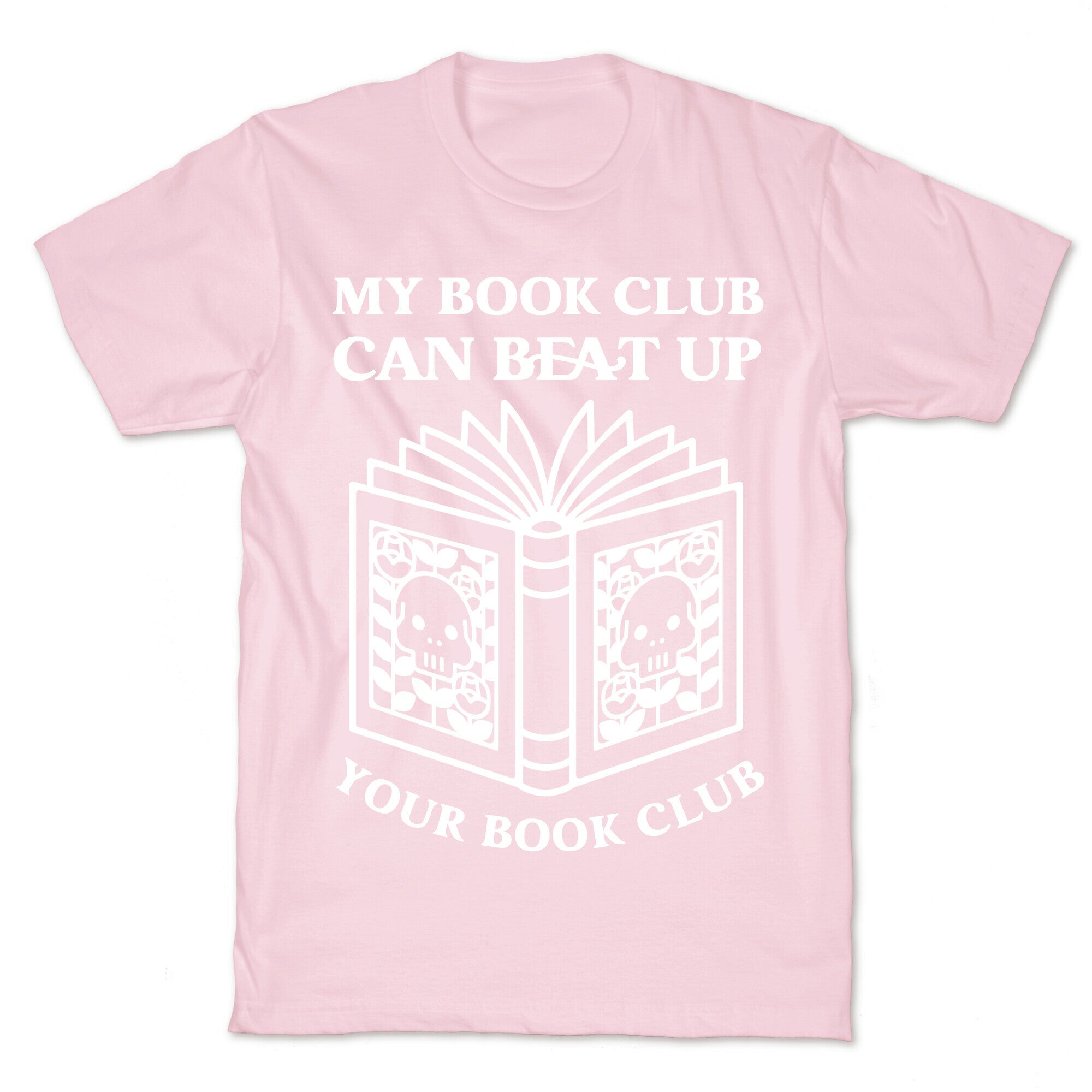 My Book Club Can Beat Up Your Book Club T-Shirt