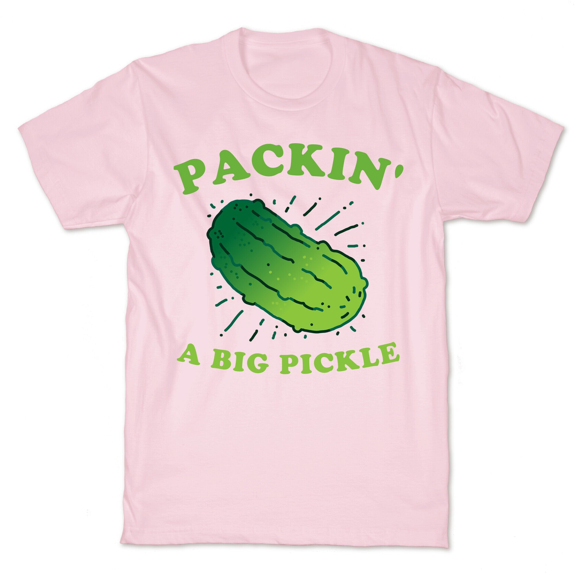 Packin' A Big Pickle T-Shirt