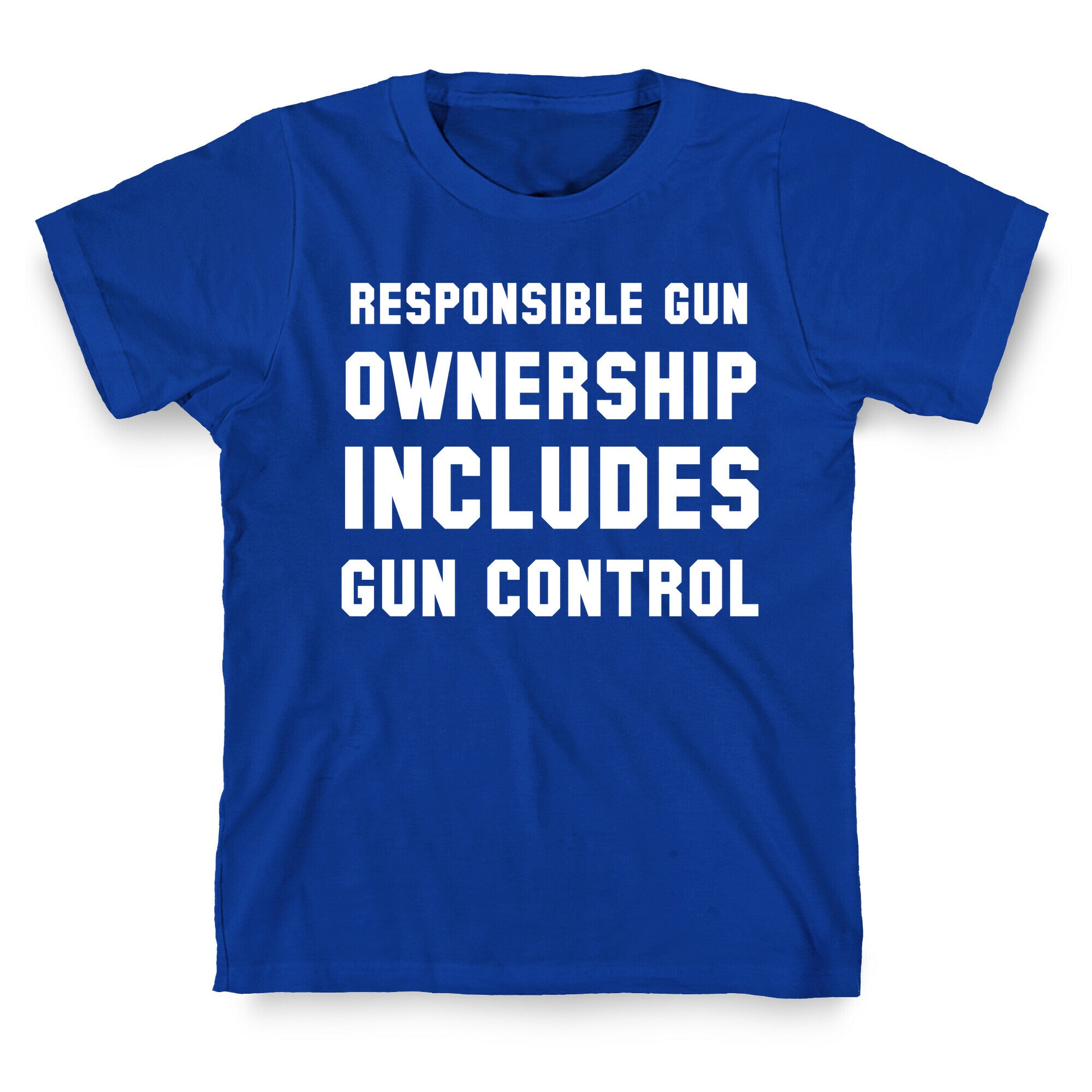 Responsible Gun Ownership Includes Gun Control T-Shirt