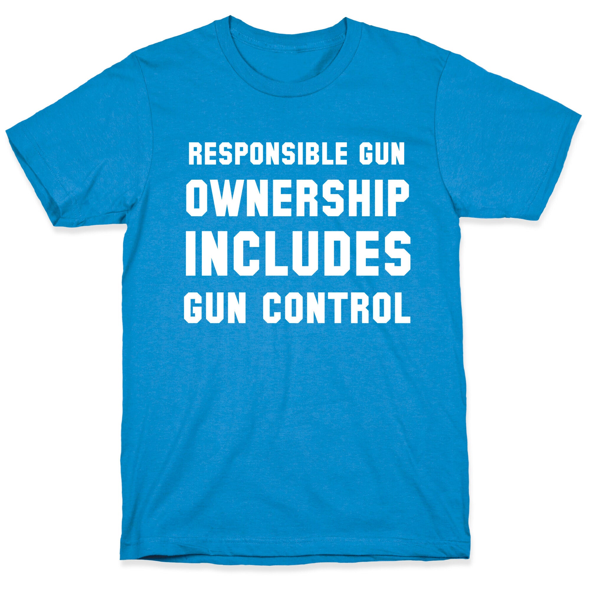 Responsible Gun Ownership Includes Gun Control T-Shirt