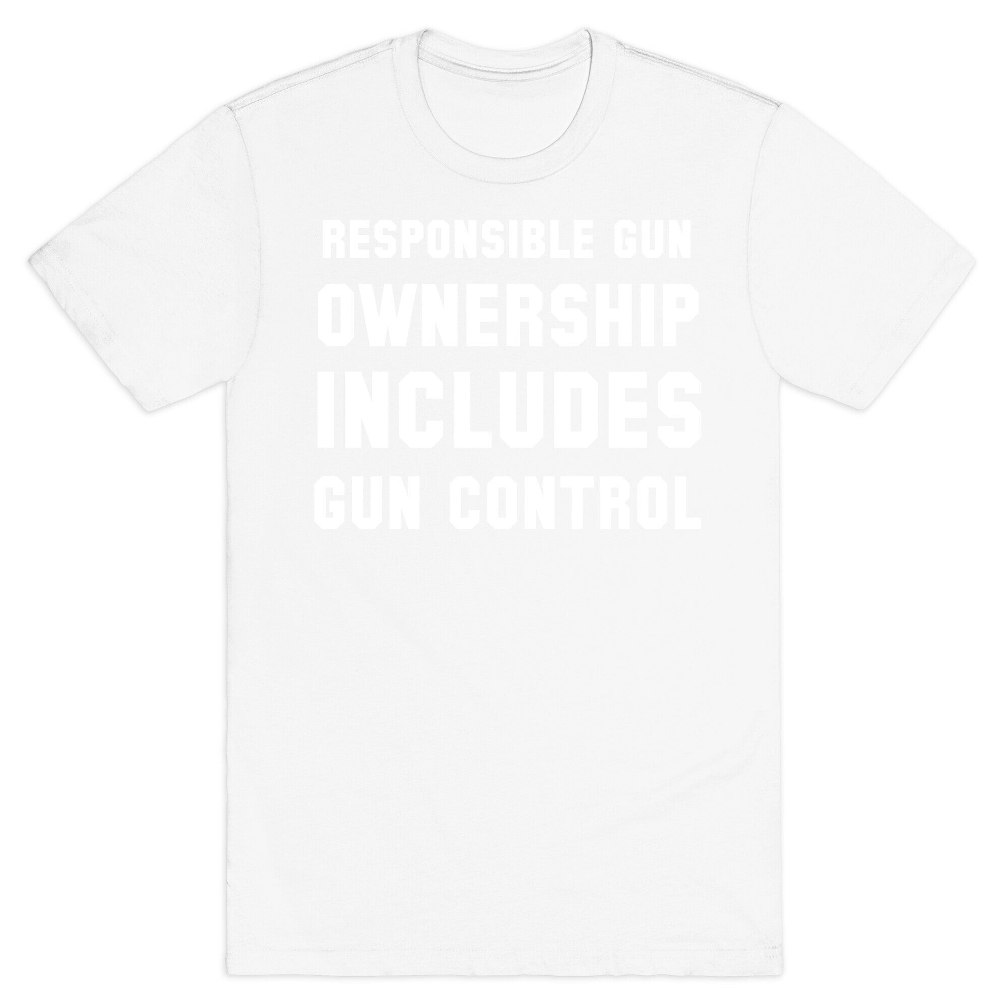 Responsible Gun Ownership Includes Gun Control T-Shirt