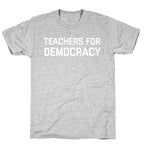 Teachers For Democracy T-Shirt