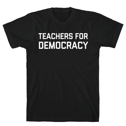 Teachers For Democracy T-Shirt