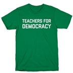 Teachers For Democracy T-Shirt