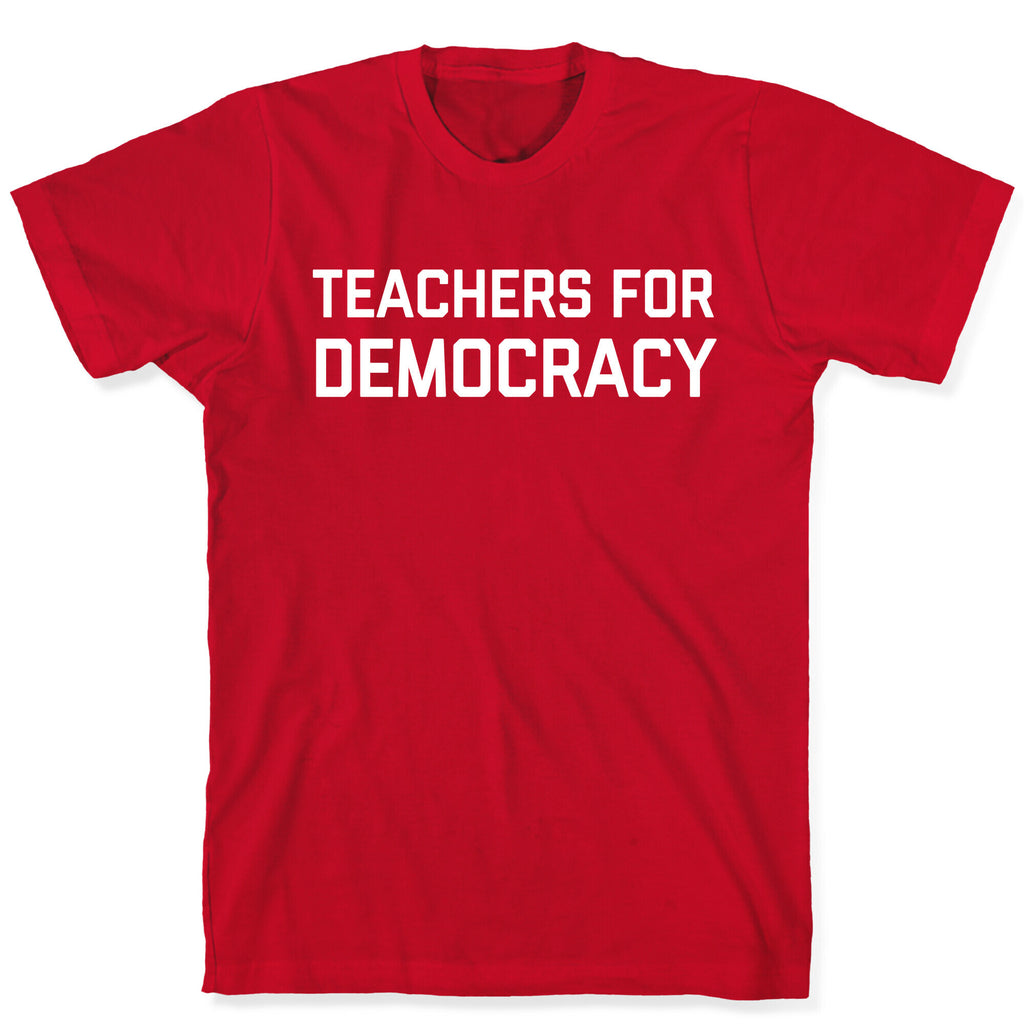 Teachers For Democracy T-Shirt