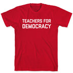 Teachers For Democracy T-Shirt