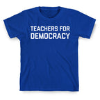 Teachers For Democracy T-Shirt
