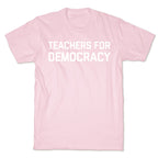 Teachers For Democracy T-Shirt