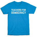 Teachers For Democracy T-Shirt