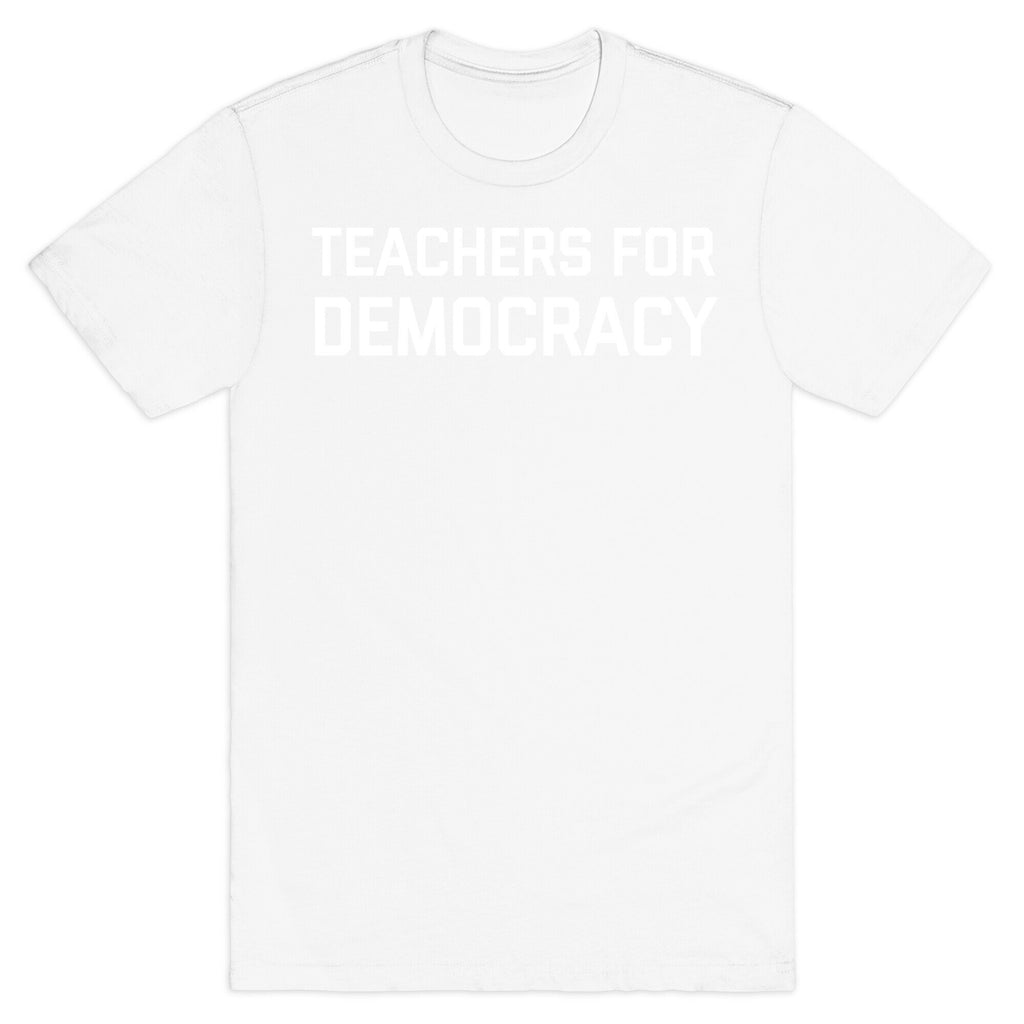 Teachers For Democracy T-Shirt