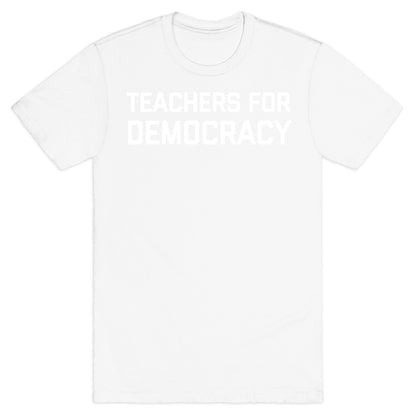 Teachers For Democracy T-Shirt