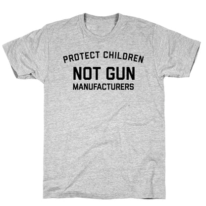 Protect Children, Not Gun Manufacturers T-Shirt