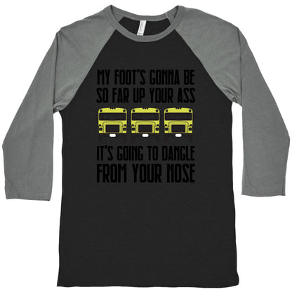 My Foot's Gonna Be So Far Up Your Ass (Bus Meme) Baseball Tee