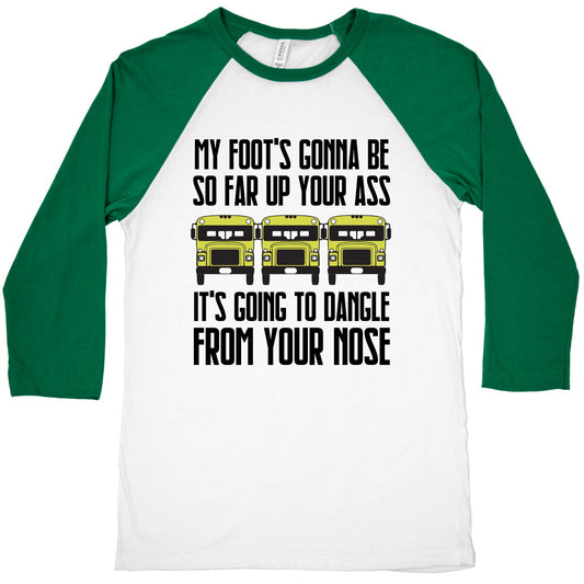 My Foot's Gonna Be So Far Up Your Ass (Bus Meme) Baseball Tee