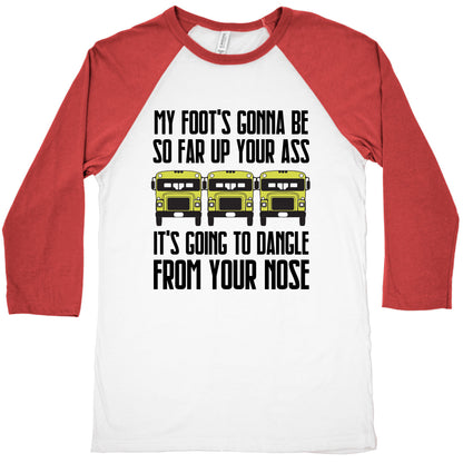 My Foot's Gonna Be So Far Up Your Ass (Bus Meme) Baseball Tee