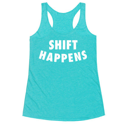 Shift Happens Racerback Tank