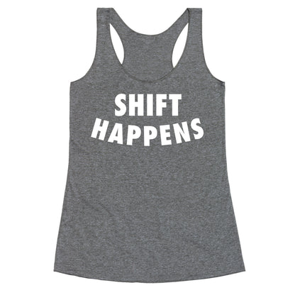 Shift Happens Racerback Tank